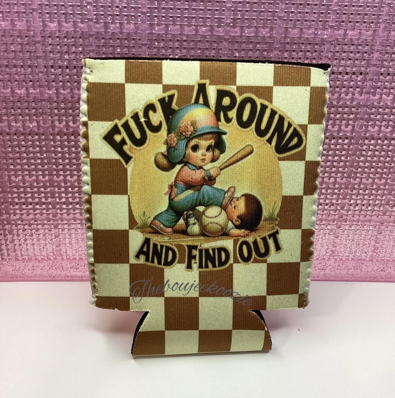 FUCK AROUND AND FIND OUT KOOZIE
